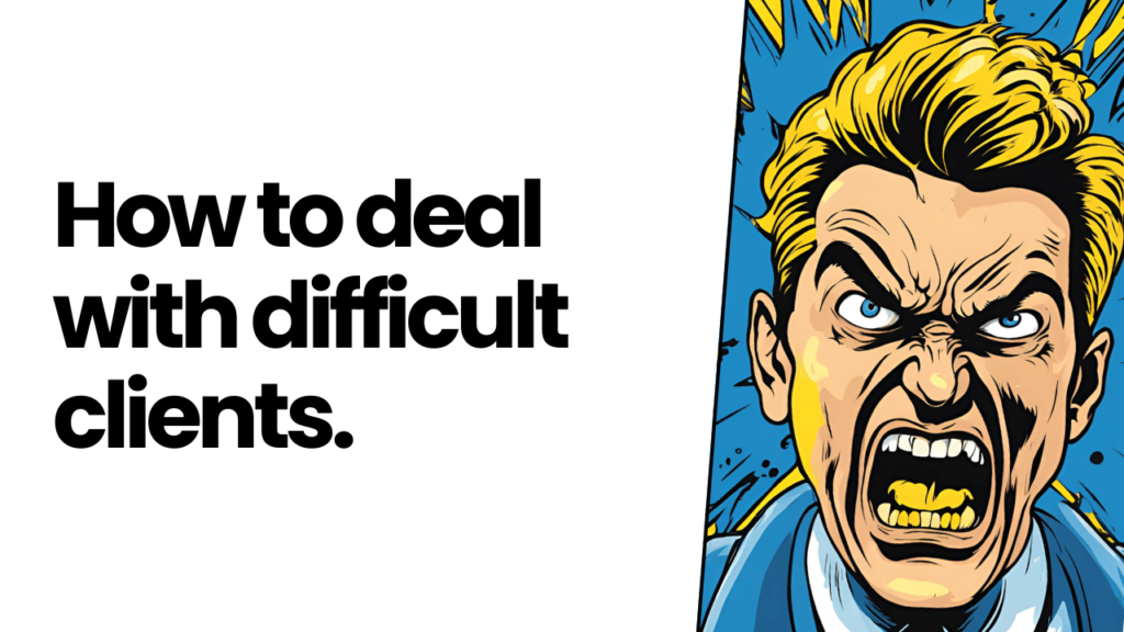 How to deal with difficult clients