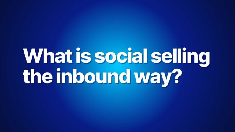 What is social selling the inbound way?