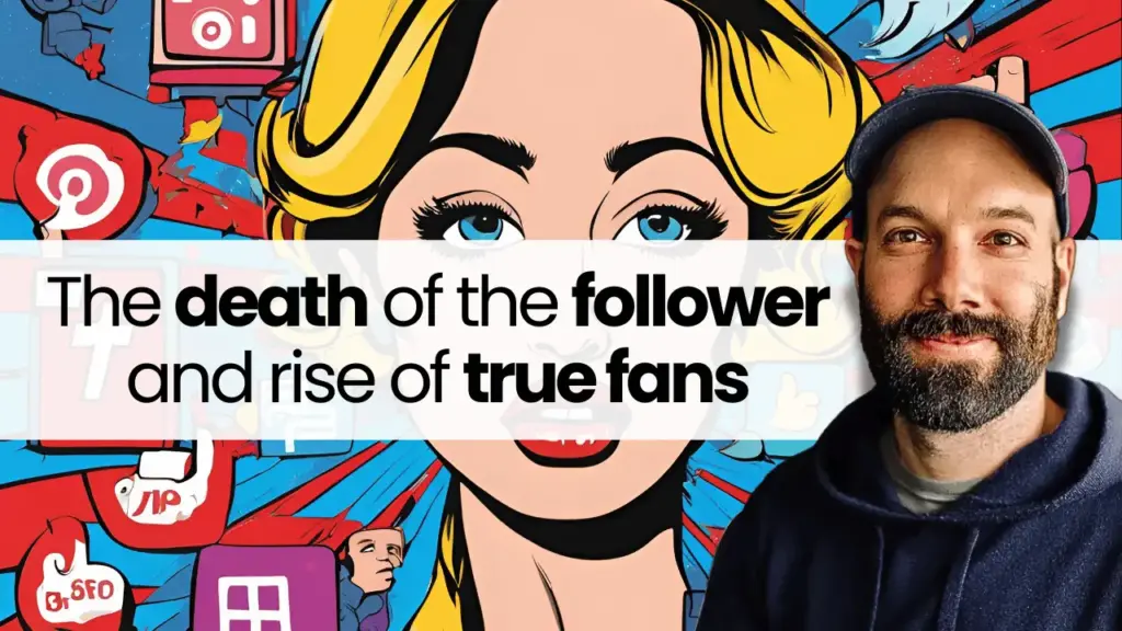 The death of the follower and rise of true fans - Jack Conte