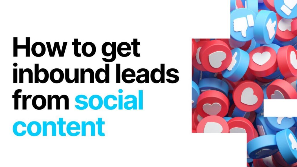How to get inbound leads from social content