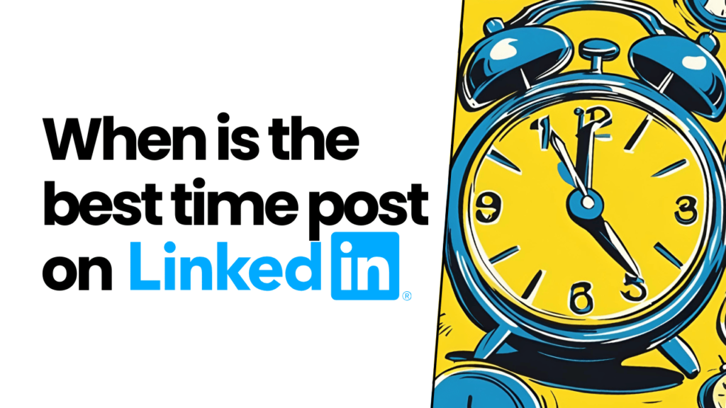 When is the best time to post on LinkedIn