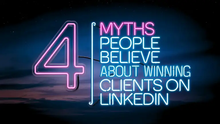4 Myths people believe about winning clients on LinkedIn