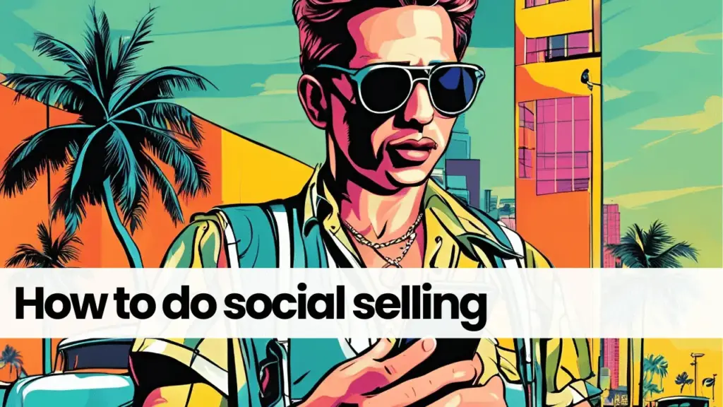 How to do social selling (without high pressure selling)