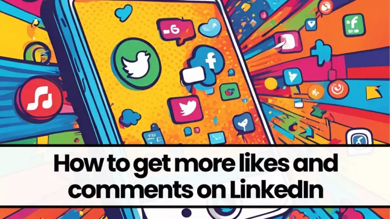 How to get more likes and comments on LinkedIn
