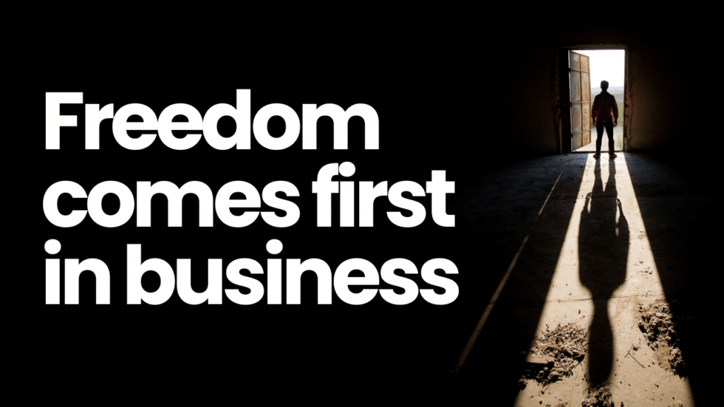 Freedom comes first in business