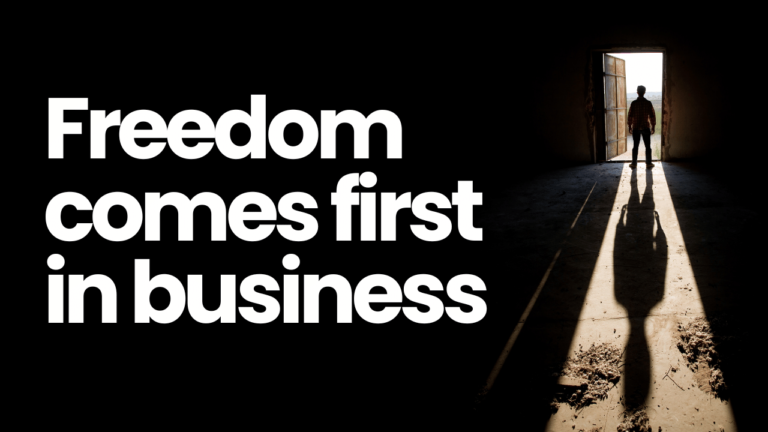 Freedom comes first in business