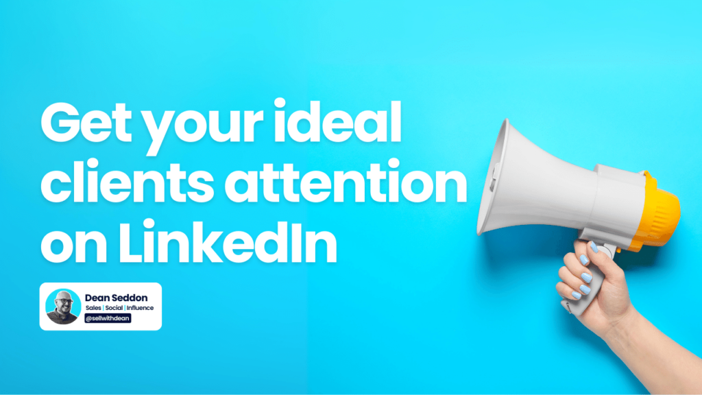 Get your ideal clients attention on LinkedIn