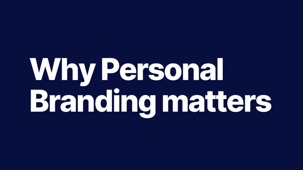 Why Personal Branding Matters