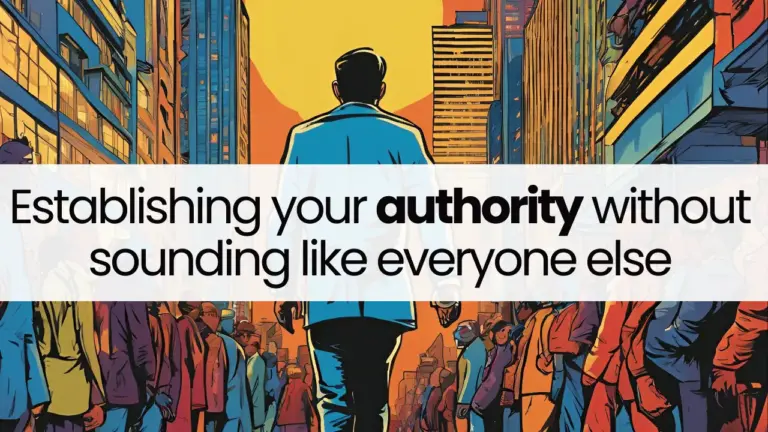 Establishing real authority online without sounding like everyone else