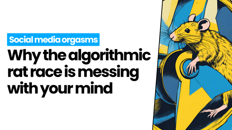 Social media orgasms: Why the algorithmic rat race is messing with your mind