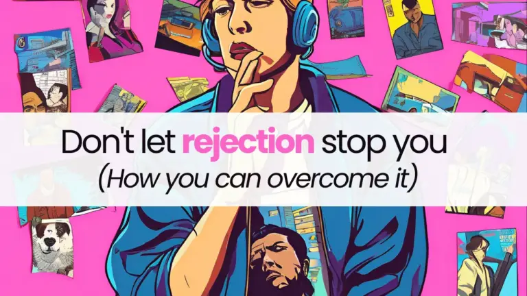 Don't let rejection stop you (how you can overcome it)