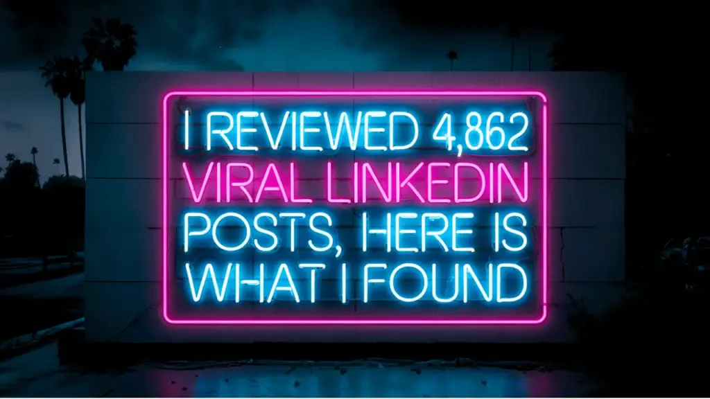 I reviewed 4,862 viral LinkedIn posts, here is what I found