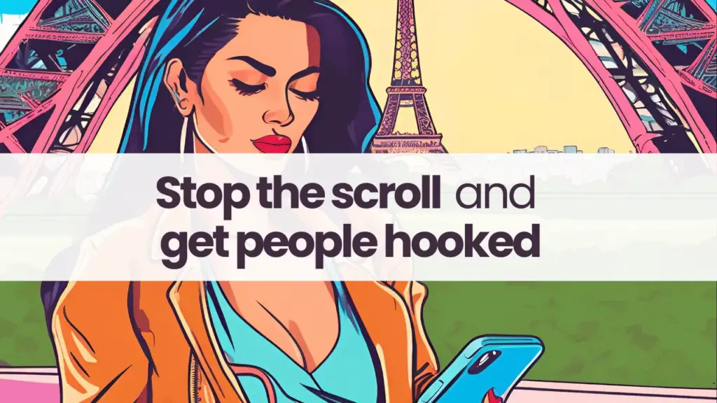 Stop the scroll and get people hooked