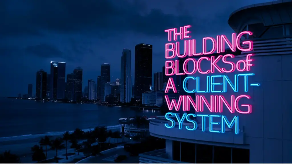 The building blocks of a client-winning system
