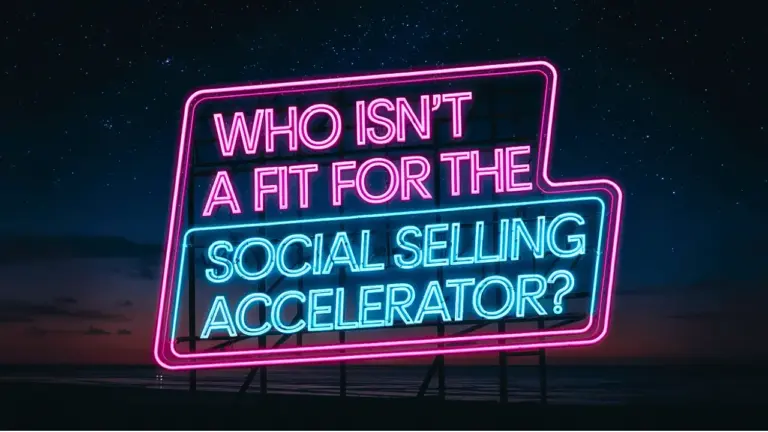 Who isn’t a fit for the Social Selling Accelerator?