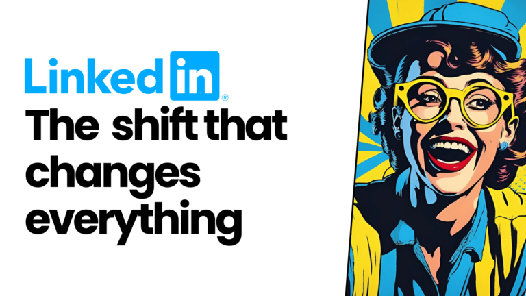LinkedIn - The shift that changes everything