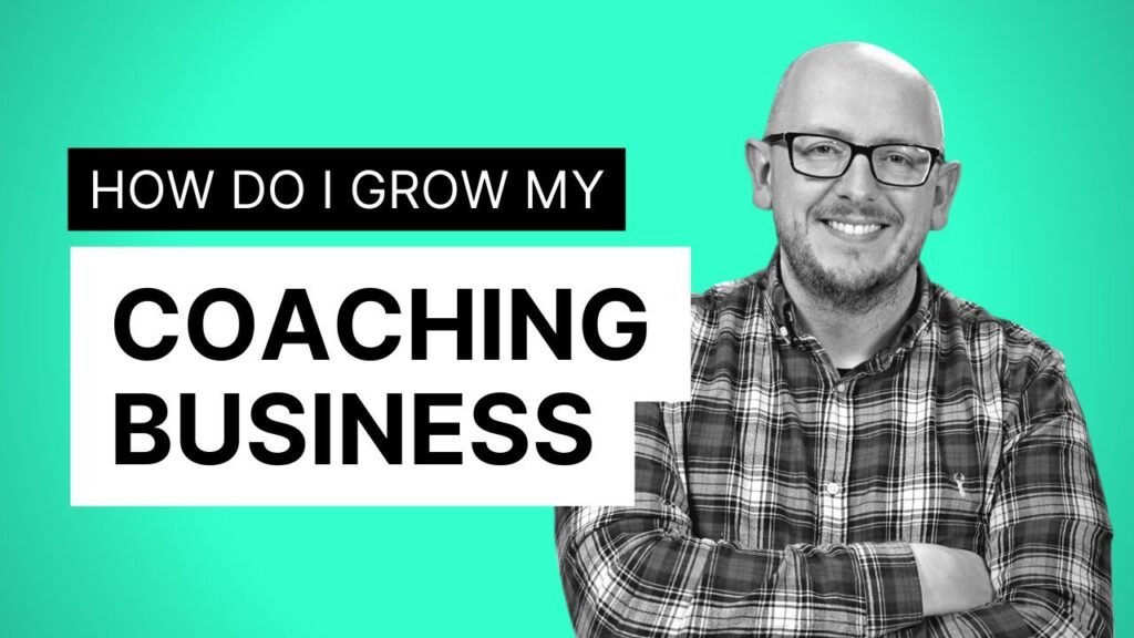 How can I grow my coaching business?