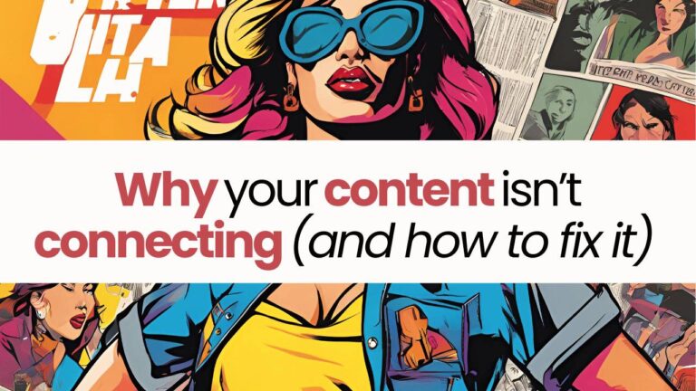 Why your content isn’t connecting
