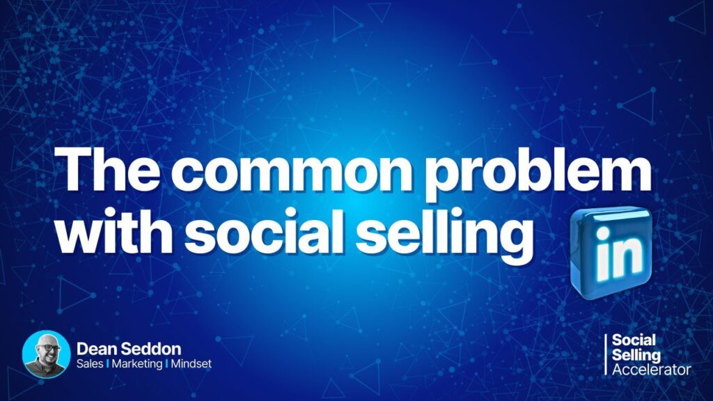 The common problem with social selling