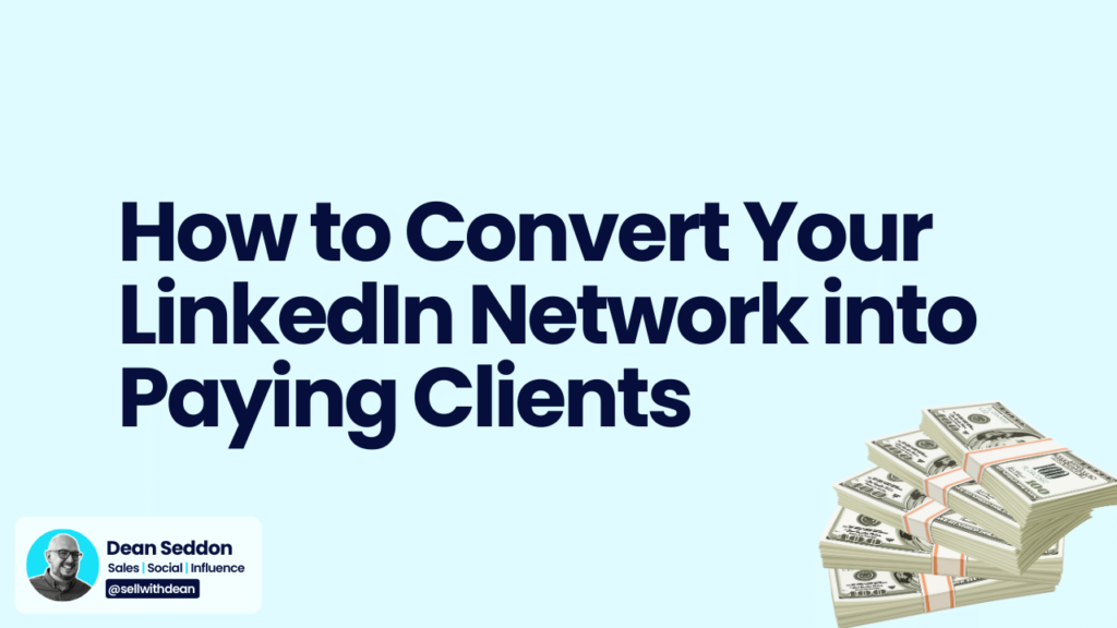 Unlocking Revenue: How to Convert Your LinkedIn Network into Paying Clients
