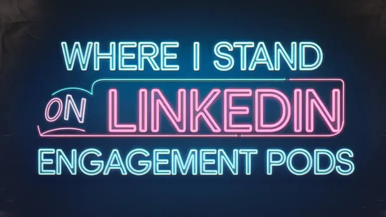 Where I stand on LinkedIn Engagement Pods